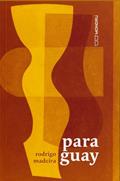 Ler Paraguay, do autor Rodrigo Madeira Ler Paraguay, do autor Rodrigo Madeira