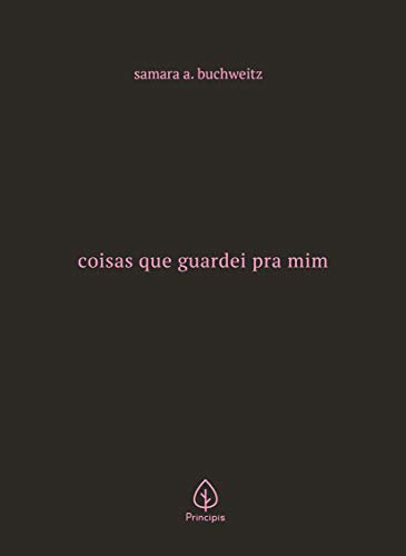 Ler Coisas que guardei pra mim, do autor Samara A. Buchweitz