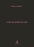 Ler Coisas que guardei pra mim, do autor Samara A. Buchweitz