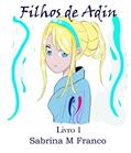Ler Filhos de Adin, do autor Sabrina Meira Franco