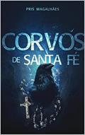 Ler Corvos de Santa Fé, do autor Pris Magalhães