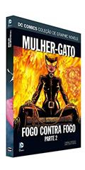 Ler Dc Graphic Novels Ed. 127 - Mulher-gato: Fogo Contra Fogo Parte 2, do autor Eaglemoss