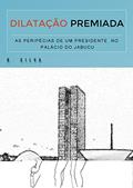Ler DILATAÇÃO PREMIADA: AS PERIPÉCIAS DE UM PRESIDENTE NO PALÁCIO DO JABUCU, do autor B. Silva Ler DILATAÇÃO PREMIADA: AS PERIPÉCIAS DE UM PRESIDENTE NO PALÁCIO DO JABUCU, do autor B. Silva