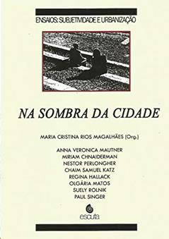 Na Sombra da Cidade, do autor Anna Veronica Mautner; Miriam Chnaiderman; Nestor Perlongher; Chaim Samuel Katz; Regina Hallack; Olgária Matos; Suely Rolnik; Pa