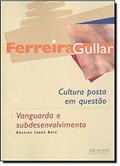 Ler Vanguarda e Subdesenvolvimento. Cultura Posta em Questão, do autor Ferreira Gullar Ler Vanguarda e Subdesenvolvimento. Cultura Posta em Questão, do autor Ferreira Gullar