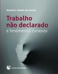 Ler Trabalho não Declarado e Fenômenos Conexos, do autor António J. Robalo dos Santos