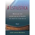 Ler Estilística: Manual de análise e criação do estilo literário, do autor José Lemos Monteiro Ler Estilística: Manual de análise e criação do estilo literário, do autor José Lemos Monteiro