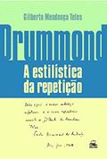 Ler Drummond - A Estilística da Repetição, do autor Gilberto Mendonça Teles