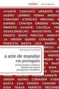 Ler A arte de mandar em português; estudo sintático-estilístico baseado em autores portugueses e brasileiros, do autor João Malaca Casteleiro Ler A arte de mandar em português; estudo sintático-estilístico baseado em autores portugueses e brasileiros, do autor João Malaca Casteleiro