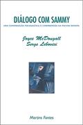Ler Diálogo com Sammy: uma contribuição psicanalítica à compreensão da psicose infantil, do autor Joyce Mcdougall Ler Diálogo com Sammy: uma contribuição psicanalítica à compreensão da psicose infantil, do autor Joyce Mcdougall