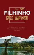 Ler Sou filhinho de Papai: Do caos para um vida transbordante de legado infinito, do autor Nicholas Rogene