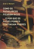 Ler Como Os Paises Ricos Ficaram Ricos, do autor Erik S. Reinert Ler Como Os Paises Ricos Ficaram Ricos, do autor Erik S. Reinert