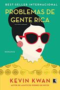 Ler Problemas de gente rica (Vol. 3 Podres de ricos), do autor Kevin Kwan