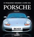 Ler O pequeno grande livro da Porsche, do autor Philip Raby Ler O pequeno grande livro da Porsche, do autor Philip Raby