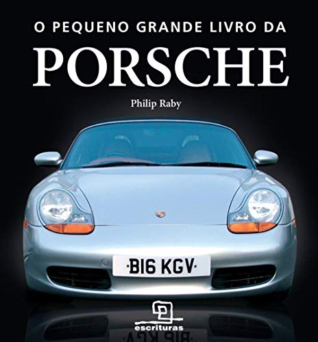 Ler O pequeno grande livro da Porsche, do autor Philip Raby