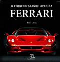 Ler O pequeno grande livro da Ferrari, do autor Brian Laban Ler O pequeno grande livro da Ferrari, do autor Brian Laban