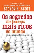 Ler Os segredos dos homens mais ricos do mundo: Realize seus sonhos impossíveis, do autor Steven K. Scott Ler Os segredos dos homens mais ricos do mundo: Realize seus sonhos impossíveis, do autor Steven K. Scott