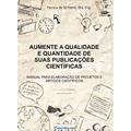 Ler Aumente a qualidade e quantidade de suas publicações científicas, do autor Patrícia de Sá Freire