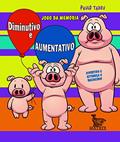 Ler Diminutivo e aumentativo - jogo da memória, do autor Paulo Tadeu