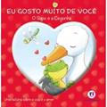 Ler Eu Gosto Muito de Você. O Sapo e a Cegonha, do autor Vários Autores