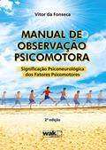 Ler Manual de Observação Psicomotora: Significação psiconeurologica dos fatores psicomotores, do autor Vitor da Fonseca Ler Manual de Observação Psicomotora: Significação psiconeurologica dos fatores psicomotores, do autor Vitor da Fonseca