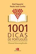 Ler 1001 dicas de português: Manual descomplicado, do autor Dad Squarisi; Paulo José Cunha