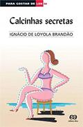 Ler Calcinhas secretas, do autor Ignácio de Loyola Brandão