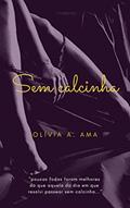 Ler Sem calcinha, do autor Olívia A. Ama Ler Sem calcinha, do autor Olívia A. Ama