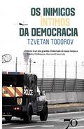 Ler Os Inimigos íntimos da Democracia, do autor Tzvetan Todorov Ler Os Inimigos íntimos da Democracia, do autor Tzvetan Todorov