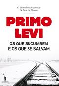 Ler Os Que Sucumbem e os Que Se Salvam, do autor Primo Levi