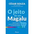 Ler O Jeito de ser Magalu: Lições de quem se transformou em uma potência no mundo dos negócios, do autor César Souza