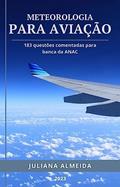 Ler Meteorologia para Aviação: 183 questões comentadas para banca ANAC, do autor Juliana Almeida Ler Meteorologia para Aviação: 183 questões comentadas para banca ANAC, do autor Juliana Almeida