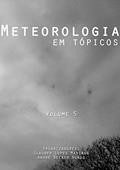 Ler Meteorologia em Tópicos - Volume 5, do autor Glauber Lopes Mariano; André Becker Nunes