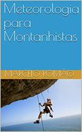 Ler Meteorologia para Montanhistas, do autor Marcelo Romão