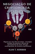 Ler Negociação de Cryptomoeda Pró: Negocie Por Uma Vida Com Tempo-Estratégias Testadas Ferramentas E Técnicas De Gerenciamento De Risco, do autor Alan T. Norman