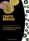 Ler Criptomoedas: Uma Introdução ao Mercado Das Moedas Digitais, do autor Edilson Ferreira Gonçalves