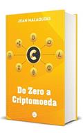 Ler Do Zero à Criptomoeda: O Guia Definitivo Para Você Investir Em Criptomoedas, do autor Jean Malaquias
