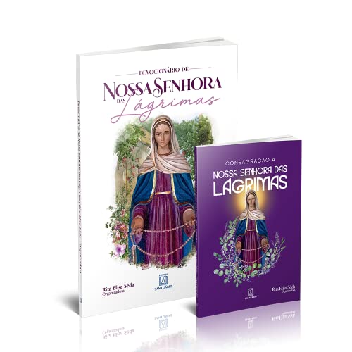 Ler Kit Consagração a Nossa Senhora das Lágrimas + Devocionário de Nossa Senhora das Lágrimas, do autor Rita Elisa Seda
