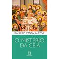Ler O Misterio da Ceia, do autor Raniero Cantalamessa