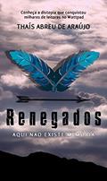 Ler RENEGADOS: Aqui não existe memória, do autor Thaís Abreu de Araújo