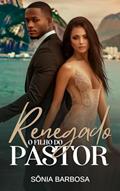 Ler RENEGADO : O FILHO DO PASTOR, do autor SÔNIA BARBOSA