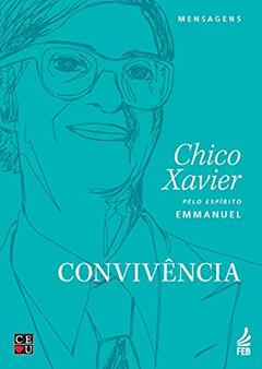 Convivência, do autor Francisco Cândido Xavier; Emmanuel