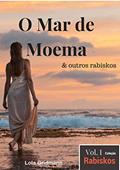 Ler O Mar de Moema e outros rabiskos, do autor Lola Gridmann Ler O Mar de Moema e outros rabiskos, do autor Lola Gridmann