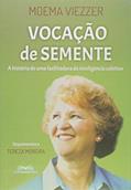 Ler Vocação de Semente, do autor Moema Viezzer Ler Vocação de Semente, do autor Moema Viezzer