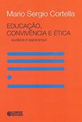 Ler Educação, convivência e ética - audácia e esperança!: audácia e esperança!, do autor Mario Sergio Cortella