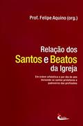 Ler Relação dos Santos e Beatos da Igreja, do autor Felipe Aquino