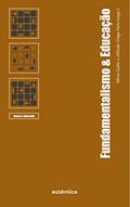 Ler Fundamentalismo & Educação, do autor Alfredo José da Veiga-Neto; Sílvio Gallo
