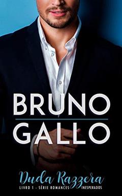 Bruno Gallo (Romances Inesperados Livro 1), do autor Duda Razzera