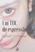 Ler Um TOC de Expressão: Uma história de vivência com o TOC (transtorno obsessivo-compulsivo), do autor Camilla Gallas Ler Um TOC de Expressão: Uma história de vivência com o TOC (transtorno obsessivo-compulsivo), do autor Camilla Gallas