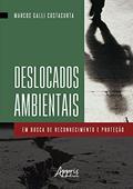 Ler Deslocados ambientais: em busca de reconhecimento e proteção, do autor Marcos Galli Costacurta